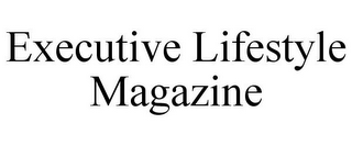 EXECUTIVE LIFESTYLE MAGAZINE