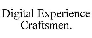 DIGITAL EXPERIENCE CRAFTSMEN.