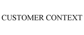 CUSTOMER CONTEXT