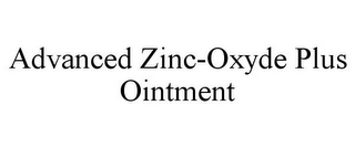 ADVANCED ZINC-OXYDE PLUS OINTMENT