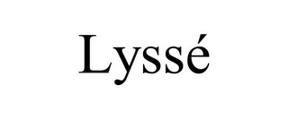 LYSSÉ