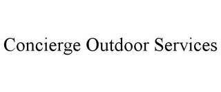 CONCIERGE OUTDOOR SERVICES