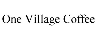 ONE VILLAGE COFFEE