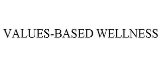 VALUES-BASED WELLNESS