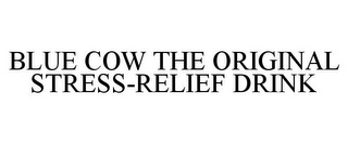 BLUE COW THE ORIGINAL STRESS-RELIEF DRINK