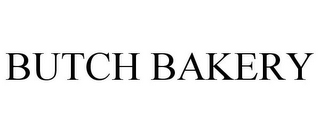 BUTCH BAKERY