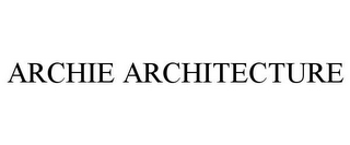 ARCHIE ARCHITECTURE