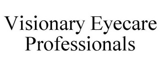 VISIONARY EYECARE PROFESSIONALS