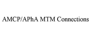 AMCP/APHA MTM CONNECTIONS