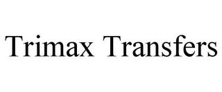 TRIMAX TRANSFERS