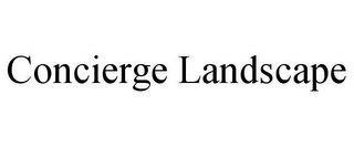 CONCIERGE LANDSCAPE