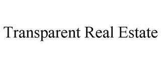 TRANSPARENT REAL ESTATE