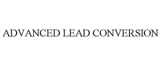 ADVANCED LEAD CONVERSION