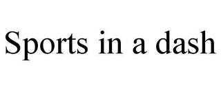SPORTS IN A DASH