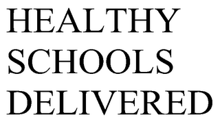 HEALTHY SCHOOLS DELIVERED