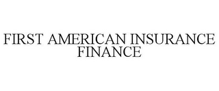 FIRST AMERICAN INSURANCE FINANCE