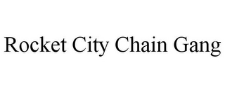 ROCKET CITY CHAIN GANG