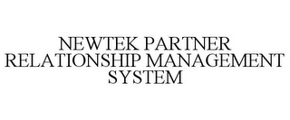 NEWTEK PARTNER RELATIONSHIP MANAGEMENT SYSTEM