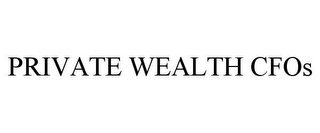 PRIVATE WEALTH CFOS