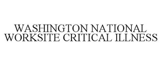 WASHINGTON NATIONAL WORKSITE CRITICAL ILLNESS