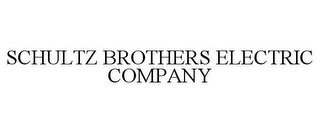 SCHULTZ BROTHERS ELECTRIC COMPANY