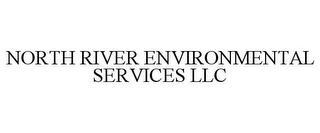 NORTH RIVER ENVIRONMENTAL SERVICES LLC