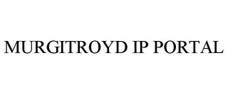 MURGITROYD IP PORTAL