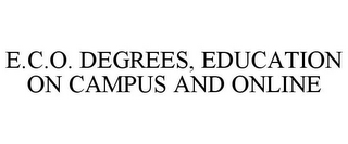 E.C.O. DEGREES, EDUCATION ON CAMPUS AND ONLINE