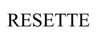 RESETTE