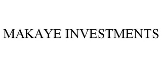 MAKAYE INVESTMENTS