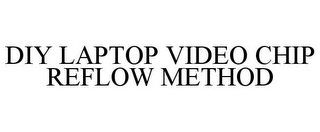 DIY LAPTOP VIDEO CHIP REFLOW METHOD