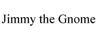 JIMMY THE GNOME