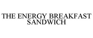 THE ENERGY BREAKFAST SANDWICH