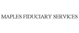 MAPLES FIDUCIARY SERVICES