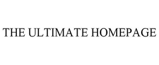 THE ULTIMATE HOMEPAGE