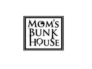 MOM'S BUNK HOUSE