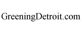GREENINGDETROIT.COM