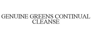 GENUINE GREENS CONTINUAL CLEANSE