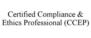 CERTIFIED COMPLIANCE & ETHICS PROFESSIONAL (CCEP)