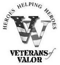 HEROES HELPING HEROES VV VETERANS OF VALOR