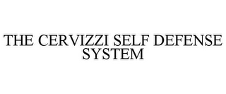 THE CERVIZZI SELF DEFENSE SYSTEM