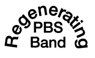 REGENERATING PBS BAND