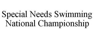 SPECIAL NEEDS SWIMMING NATIONAL CHAMPIONSHIP