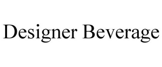 DESIGNER BEVERAGE