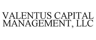 VALENTUS CAPITAL MANAGEMENT, LLC