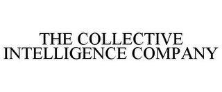 THE COLLECTIVE INTELLIGENCE COMPANY