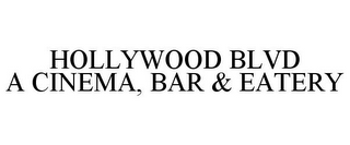 HOLLYWOOD BLVD A CINEMA, BAR & EATERY