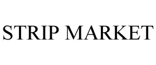 STRIP MARKET
