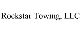 ROCKSTAR TOWING, LLC