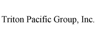 TRITON PACIFIC GROUP, INC.